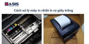 Cách xử lý máy in nhiệt in ra giấy trắng